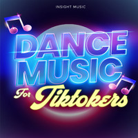 Insight Music - Dance Music for Tiktokers