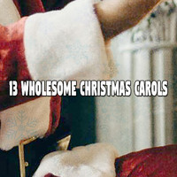 Christmas Hits Collective - 13 Wholesome Christmas Carols
