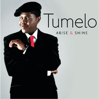 Tumelo - Arise & Shine