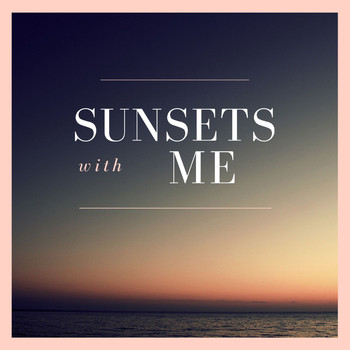 Various Artists - Sunsets With Me