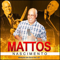 Mattos Nascimento - Seleção de Ouro, Vol. 02