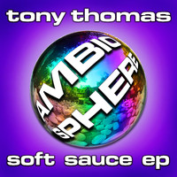 Tony Thomas - Soft Sauce EP