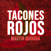 Martin Quiroga - Tacones Rojos