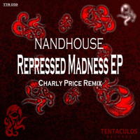 Nandhouse - Repressed Madness EP