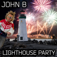 John B - Lighthouse Party