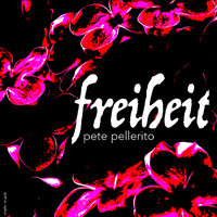 Pete Pellerito - Freiheit
