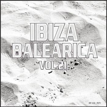 Various Artists - Ibiza Balearica, Vol. 21
