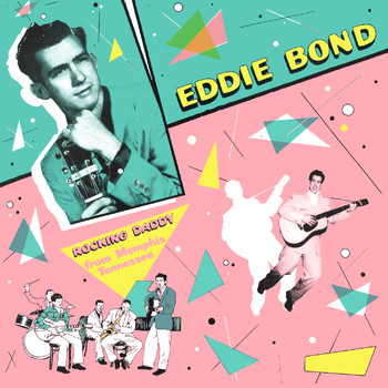 Eddie bond - Rocking Daddy from Memphis Tennessee