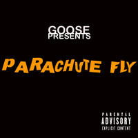 Goose - Parachute Fly (Explicit)