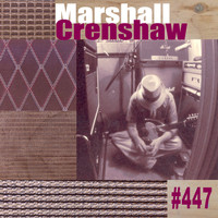 Marshall Crenshaw - #447 (Deluxe)