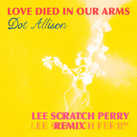 Dot Allison - Love Died in Our Arms (Lee Scratch Perry Remix)