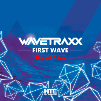 Wavetraxx - First Wave Remixed