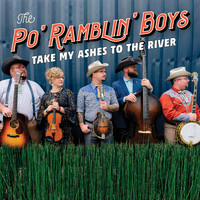 The Po' Ramblin' Boys - Take My Ashes to the River