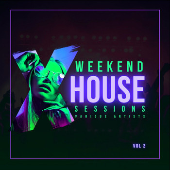 Various Artists - Weekend House Sessions, Vol. 2