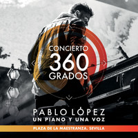 Pablo López - Un Piano Y Una Voz En 360º Desde La Maestranza De Sevilla (En Concierto 360 Grados)