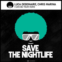 Luca Debonaire & Chris Marina - I Can Be Your Hero