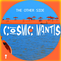 Cosmic Mantis - The Other Side