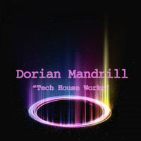 Dorian Mandrill - Tech House Works