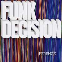 Ference - Funk Decision