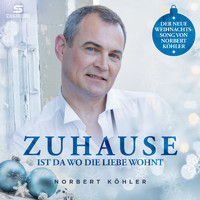 Norbert Köhler - Zuhause ist da, wo die Liebe wohnt