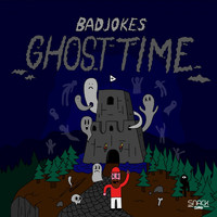 Badjokes - Ghost Time