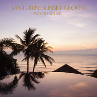 Santorini Sunset Groove - Smooth Deluxe