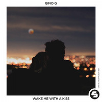 Gino G - Wake Me with a Kiss