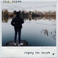 Aziz Harun - Sayang Kau Tercipta