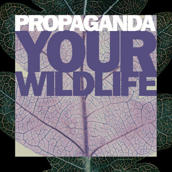 Propaganda - Your Wildlife