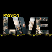 Passion - Live From Rehearsals