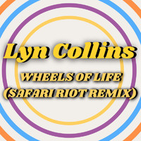 Lyn Collins - Wheels Of Life (Safari Riot Remix)