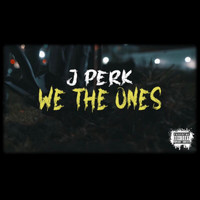 Jperk - We The Ones (Explicit)