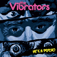 The Vibrators - He's a Psycho