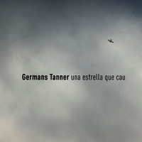 Germans Tanner - Una estrella que cau