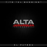 Tito "El Bambino" - Alta Jerarquía (Instrumental)