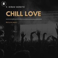 V. Kiran Varsith - Chill Love (Instrumental Version)