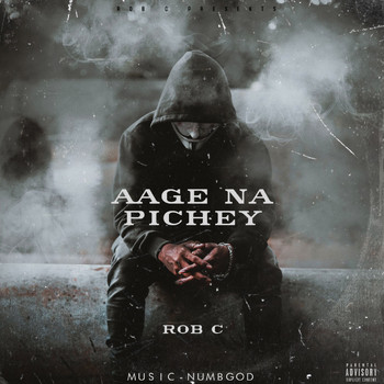 Rob C - Aage Na Pichey (Explicit)