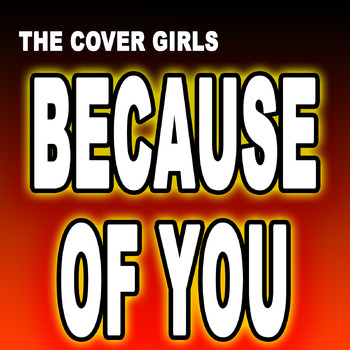 The Cover Girls - Because of You