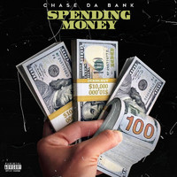 Chase da Bank - Spending Money (Explicit)
