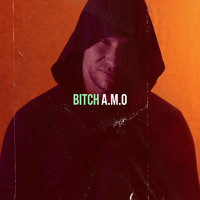A.M.O - Bitch (Explicit)