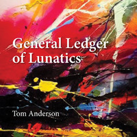 Tom Anderson - General Ledger of Lunatics (feat. Peter Hay)