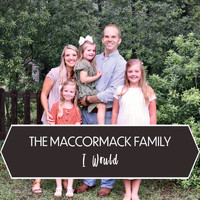 The MacCormack Family - I Would