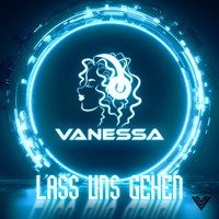 Vanessa - Lass Uns Gehen