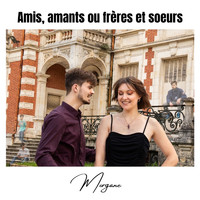 Morgane - Amis, amants ou frères et sœurs (Explicit)