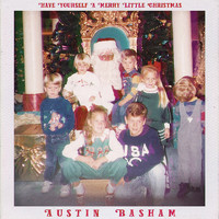 Austin Basham - Have Yourself a Merry Little Christmas