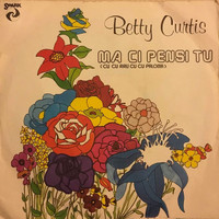 Betty Curtis - Ma ci pensi tu (Cu cu ru cu cu paloma)