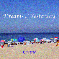 Crane - Dreams of Yesterday