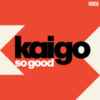 Kaigo - So Good