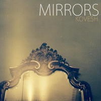 Mirrors - Kovesh