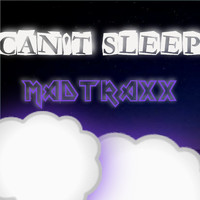 MadTraxx - Can't Sleep